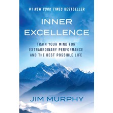 Orion Inner Excellence: Train Your Mind For Extraordinary Performance And The Best Possible Life