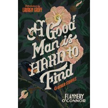 A Good Man Is Hard To Find And Other Stories