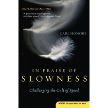HarperOne In Praise Of Slowness: Challenging The Cult Of Speed