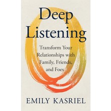 Thorsons Deep Listening: Transform Your Relationships With Family, Friends And Foes