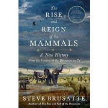 Mariner Books The Rise And Reign Of The Mammals: A New History, From The Shadow Of The Dinosaurs To Us