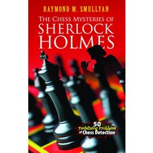 Dover Publications The Chess Mysteries Of Sherlock Holmes: Fifty Tantalizing Problems Of Chess Detection