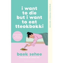 Bloomsbury Publishing I Want To Die But I Want To Eat Tteokbokki: Dyslexia-Friendly Edition