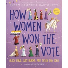 HarperCollins How Women Won The Vote: Alice Paul, Lucy Burns, And Their Big Idea