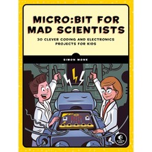 No Starch Press Micro:bit For Mad Scientists : 30 Clever Coding And Electronics Projects For Kids