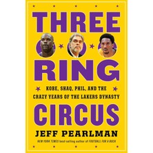 Mariner Books Three-Ring Circus: Kobe, Shaq, Phil, And The Crazy Years Of The Lakers Dynasty