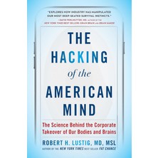 Avery The Hacking Of The American Mind: The Science Behind The Corporate Takeover Of Our Bodies And Brains