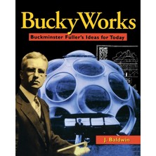 Wiley Buckyworks: Buckminster Fuller's Ideas For Today