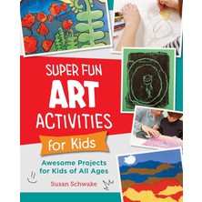 New Shoes Super Fun Art Activities For Kids: Awesome Projects For Kids Of All Ages