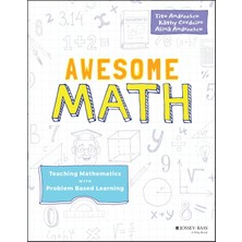 Jossey-Bass Awesome Math: Teaching Mathematics With Problem Based Learning