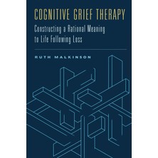 W. W. Norton & Company Cognitive Grief Therapy – Constructing A Rational Meaning To Life Following Loss