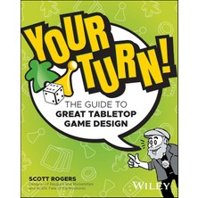Wiley Your Turn!: The Guide To Great Tabletop Game Design