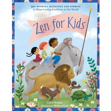 Bala Kids Zen For Kids: 50+ Mindful Activities And Stories To Shine Loving-Kindness In The World