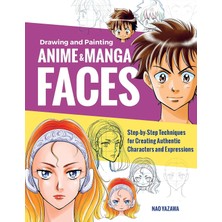 Quarry Books Drawing And Painting Anime And Manga Faces: Step-By-Step Techniques For Creating Authentic Character