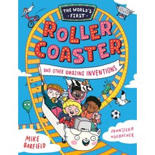 Templar Books The World's First Rollercoaster: And Other Amazing Inventions
