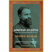 Vintage Armenian Golgotha: A Memoir Of The Armenian Genocide, 1915-1918