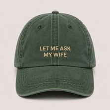 "let Me Ask My Wife" / "karıma Sorayım" Nakışlı Vintage Yıkamalı Beyzbol Şapkası