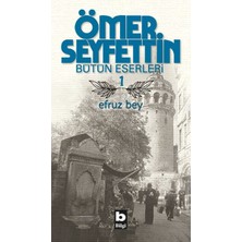 Alkasaz Ömer Seyfettin Bütün Eserleri 1 - Efruz Bey