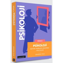Literatür Yayıncılık Kısaca Psikoloji - Büyük Fikirler Arasında Yolculuk