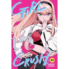 Viz Media LLC Girl Crush, Vol. 1 (Volume 1)