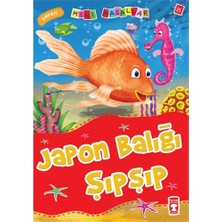 Timaş Çocuk Japon Balığı Şıpşıp - Nalan Aktaş Sönmez 3 - 5 Yaş İçin Eğlenceli Masal Kitabı