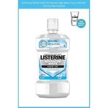 Listerine Advanced White Hafif Tat Alkolsüz Ağız Bakım Suyu 500 ml Cam Bardak Hediyeli Ferah Nefes