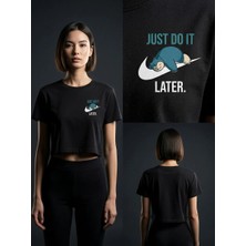 Pod Just Do It Later ile Şıklığı Yakalayın - Crop Top T-Shirt