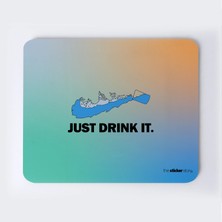 Just Drink It Mousepad