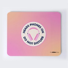 Kulaklık Takıldı Rahatsız Etmeyin Mousepad