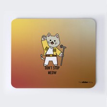 Dont Stop Meow Mousepad