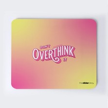 Fazla Düşünme Mousepad