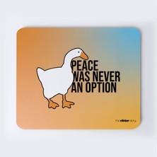 Barış Asla Seçenek Değildi Ördek Mousepad