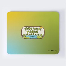 Daha Fazla Ağaç Lütfen Mousepad