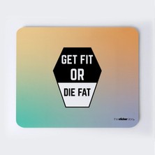 Fit Ol Ya Da Şişman Kal Mousepad