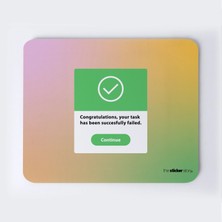 Tebrikler Göreviniz Başarıyla Başarısız Oldu Mousepad