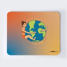 Dünyaya Iyi Davran Mousepad