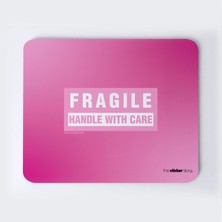Dikkat Edin Kırılganım Mousepad