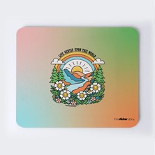 Dünyaya Iyi Davran ve Yaşa Mousepad