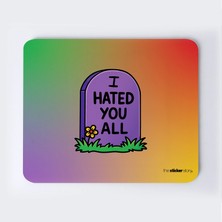 Hepinizden Nefret Ediyorum Mezar Taşı Mousepad