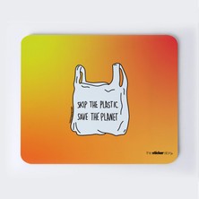 Plastiği Bırak Gezegeni Kurtar Mousepad