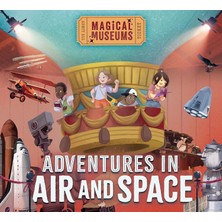 Wayland Yayınları Magical Museums: Adventures In Air And Space