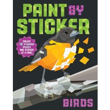 Paint By Sticker (Official): Birds: Create 12 Stunning Images One Sticker At A Time!