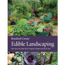 Edible Landscaping: Now You Can Have Your Gorgeous Garden And Eat It Too!