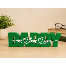Merka Babalar Günü Daddy We Love You Dekoratif Masaüstü Biblo | Babaya Hediye Dekor | 3D Baskı Dekoratif Obje