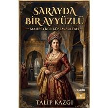 Serencam Yayınevi Sarayda Bir Ayyüzlü Mahpeyker Kösem Sultan