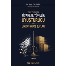 Platon Hukuk Tüm Yönleriyle Ticarete Yönelik Uyuşturucu Veya Uyarıcı Madde Suçları