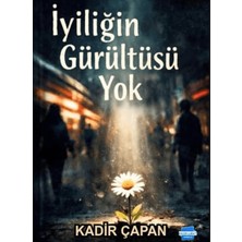 Kalem Lügat Yayıncılık Iyiliğin Gürültüsü Yok