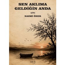 Liman Yayınevi Sen Aklıma Geldiğin Anda