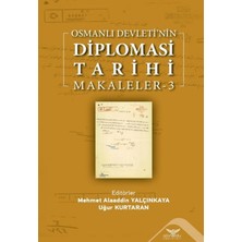 Altınordu Yayınları Osmanlı Devleti’nin Diplomasi Tarihi Makaleler - 3