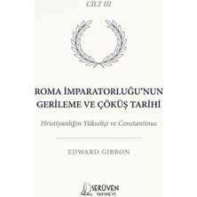 Serüven Yayınevi Roma Imparatorluğu’nun Gerileme ve Çöküş Tarihi Üçüncü Cilt